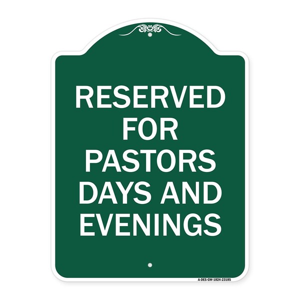 Reserved for Pastors Days and Evenings, Green & White Aluminum Sign, 18" x 24", GW-1824-23185